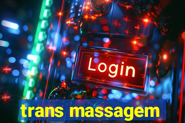 trans massagem